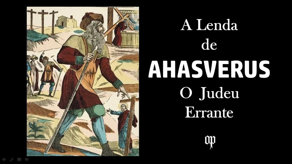 Ahasverus - O Judeu Errante Eterno