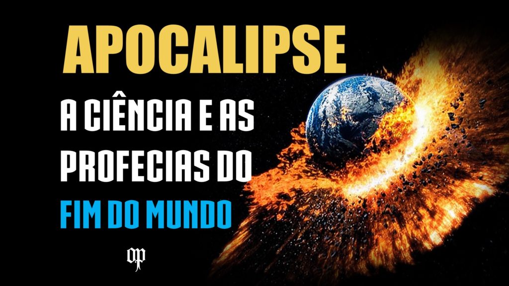 Apocalipse - A Ciência e as Profecias do Fim do Mundo