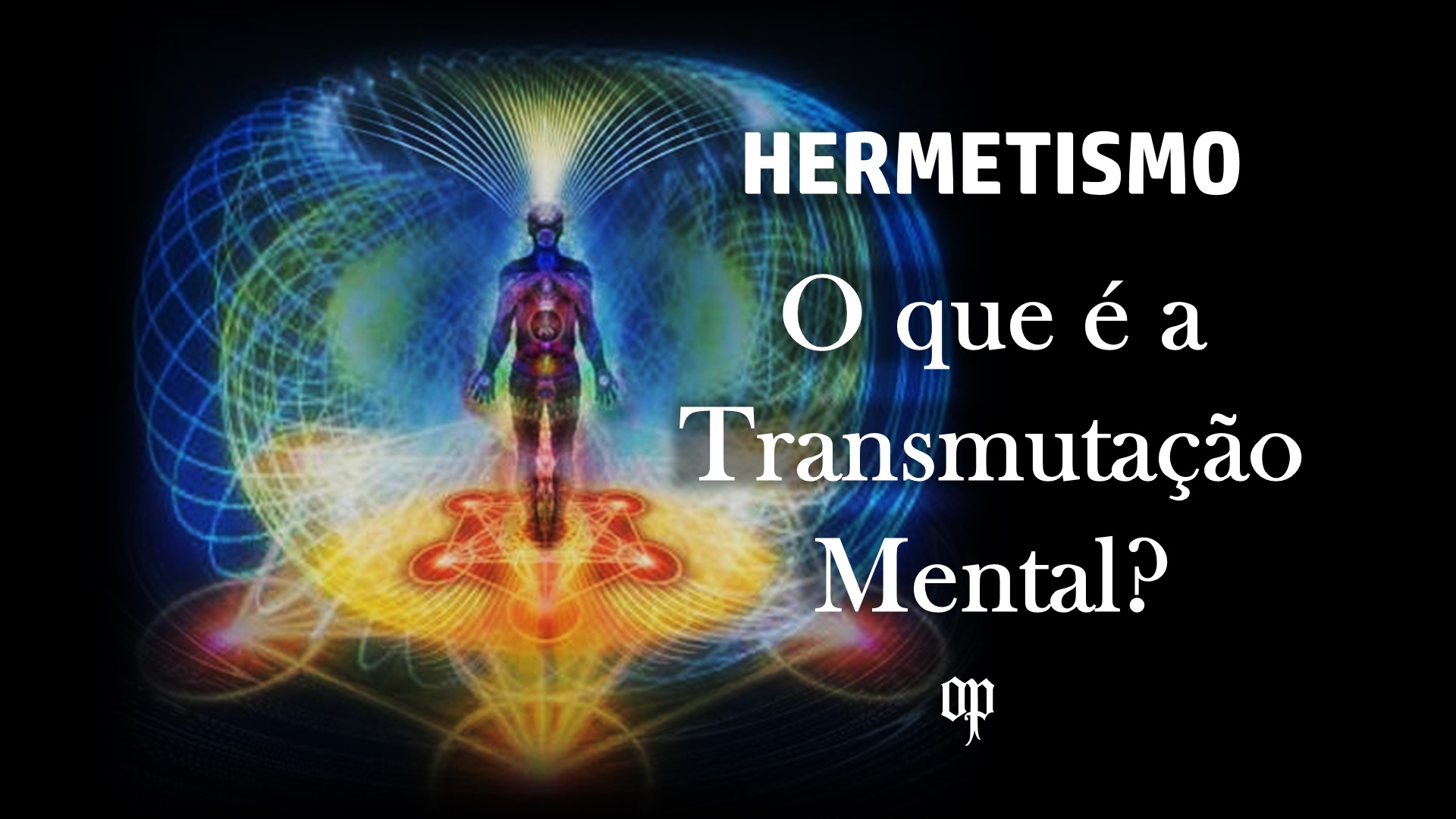 Hermetismo - Transmutação Mental