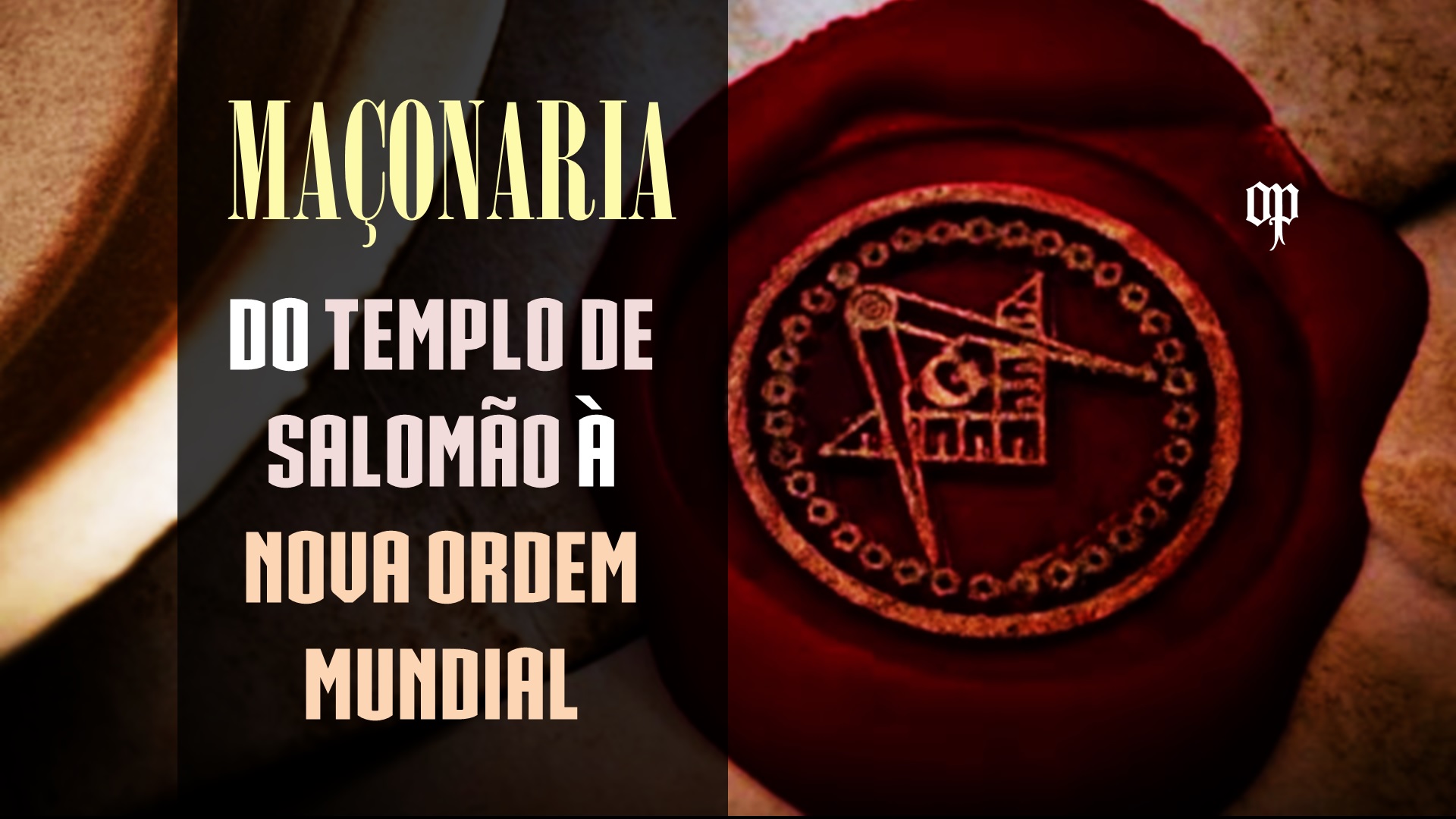 Maçonaria - Do Templo de Salomão à Nova Ordem Mundial