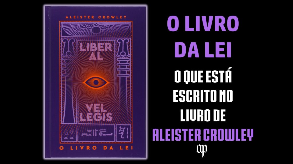 O Livro da Lei - O que está escrito no Livro de Aleister Crowley