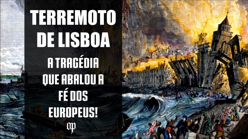 Terremoto de Lisboa - A Tragédia que Abalou a Fé dos Europeus