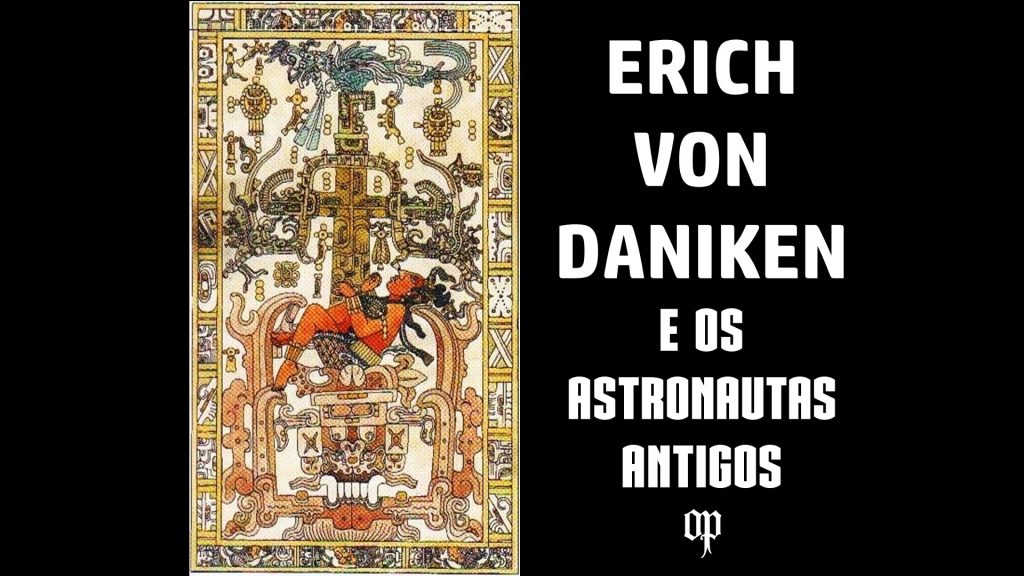 Erich Von Daniken Eram os Deuses Astronautas Antigos