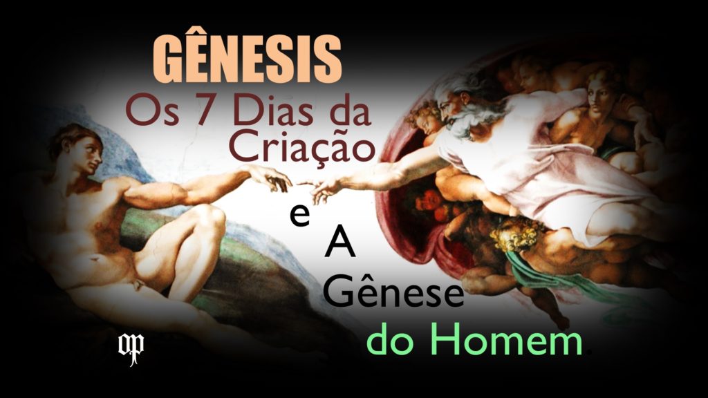 Gênesis - Os Sete Dias da Criação e a Gênese do Homem