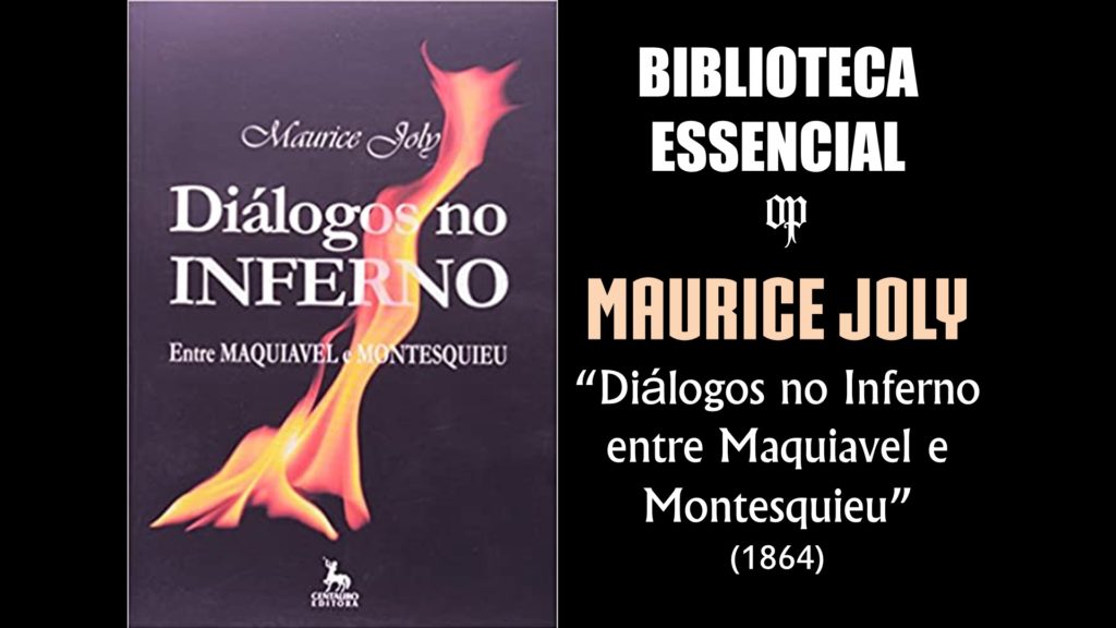 Maurice Joly - Diálogos no Inferno entre Maquiável e Montesquieu