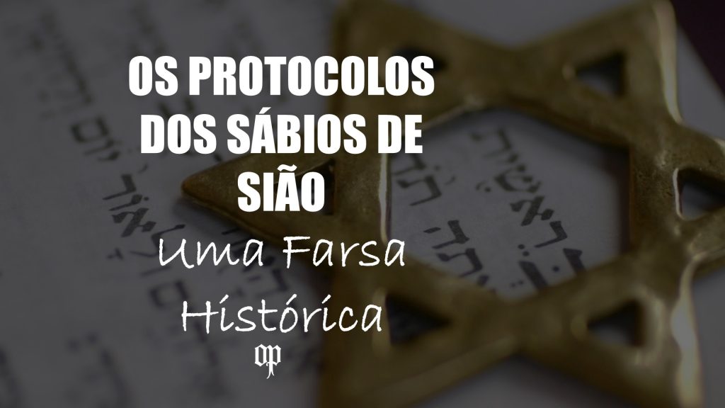 Os Protocolos dos Sábios de Sião A Farsa Histórica