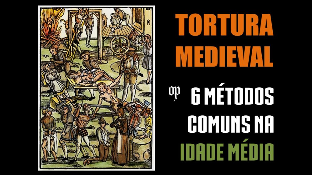 Tortura Medieval - Métodos Tortura Idade Média