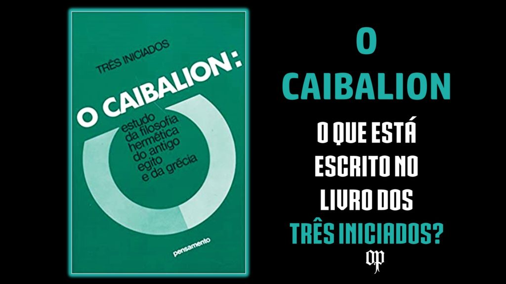 O Caibalion - Três Iniciados Resumo