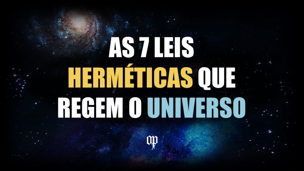 As Sete Leis Herméticas Universais do Caibalion que Regem o Universo