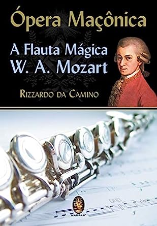 Oferta: Leia o livro "Ópera maçônica a flauta mágica W. A. Mozart", de Rizzardo da Camino