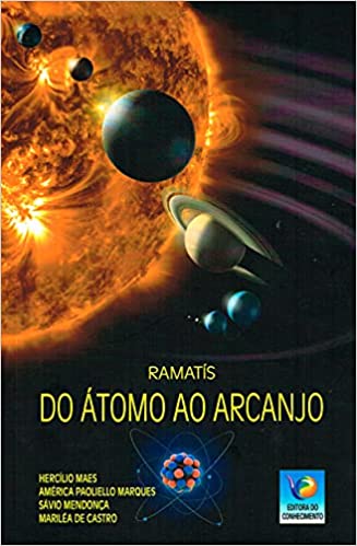 Sugestão de Leitura - "Do Átomo ao Arcanjo", De Ramatís - Clique aqui e saiba mais