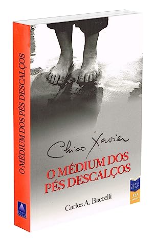 Oferta: Leia o livro "Chico Xavier o Médium dos Pés Descalços", de Carlos Antônio Baccelli