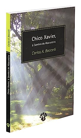 Oferta: Livro "Chico Xavier, à Sombra do Abacateiro", de Carlos Antônio Baccelli