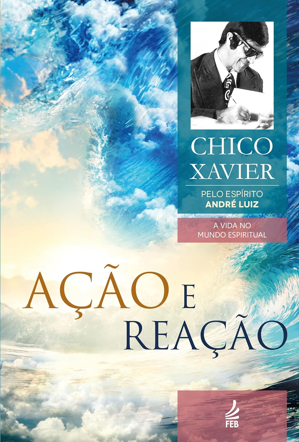 Capa do livro "Ação e Reação" de Chico Xavier, pelo espírito André Luiz, com ilustrações de ondas e nuvens representando a dinâmica entre as forças espirituais.