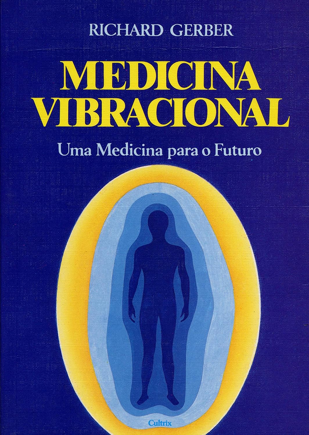 Capa do livro Medicina Vibracional de Richard Gerber, com a imagem de uma figura humana cercada por campos de energia em camadas azuis e amarelas, representando o conceito de medicina energética.