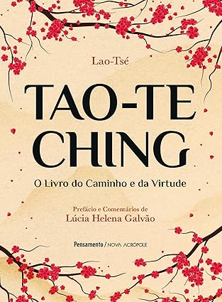 Capa do livro Tao Te Ching de Lao-Tsé, edição com comentários de Lúcia Helena Galvão, obra clássica da filosofia oriental sobre o caminho da virtude e da liberdade interior.